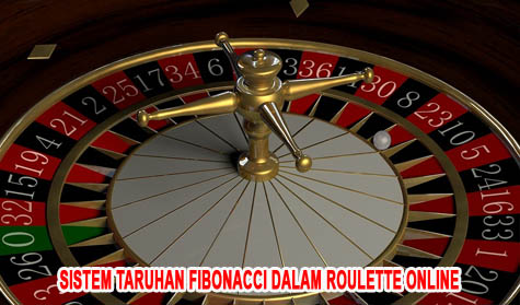 Sistem Taruhan Fibonacci Dalam Roulette Online